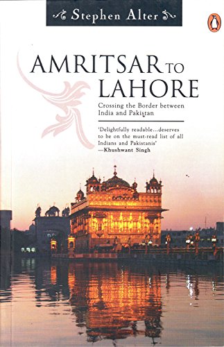 Amritsar to Lahore by Stephen Alter