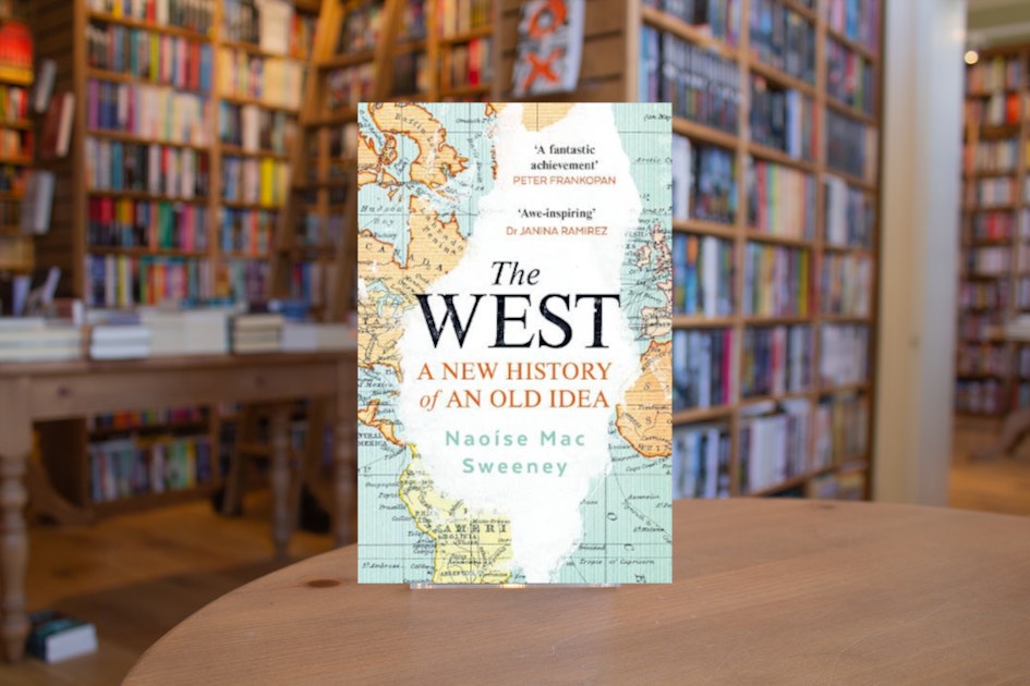 Anticipated Non-Fiction Books from 2023 - The West A New History in Fourteen Lives by Naoise Mac Sweeney