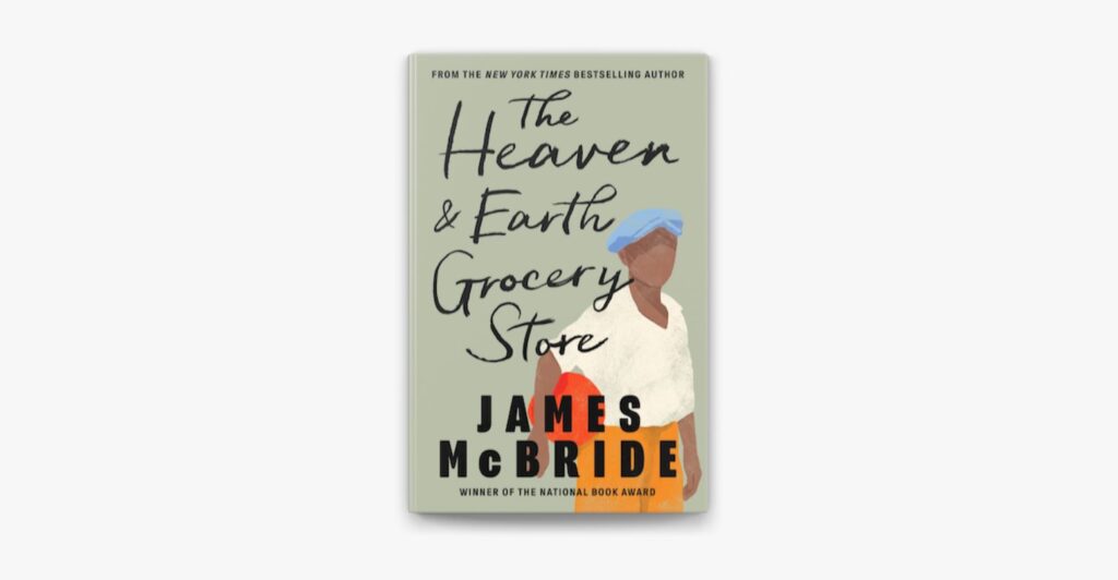 The Heaven & Earth Grocery Store by James McBride