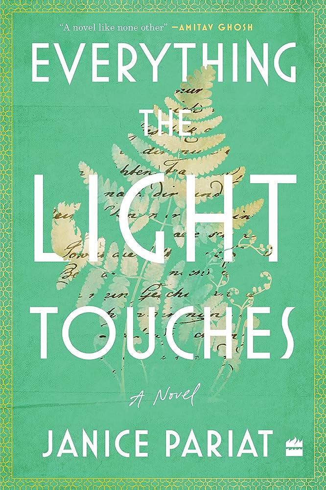 JCB Prize for Literature 2023: Everything the Light Touches: A Novel by Janice Pariat