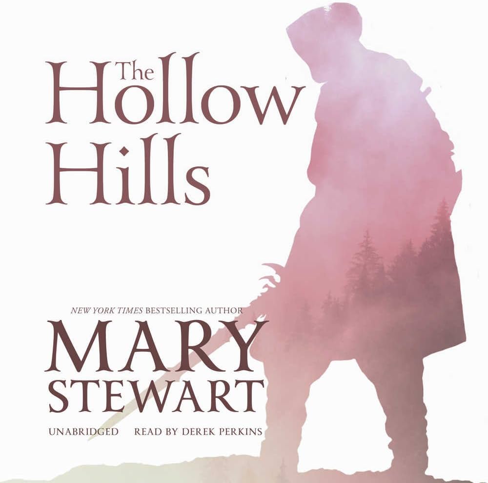 The Hollow Hills by Mary Stewart