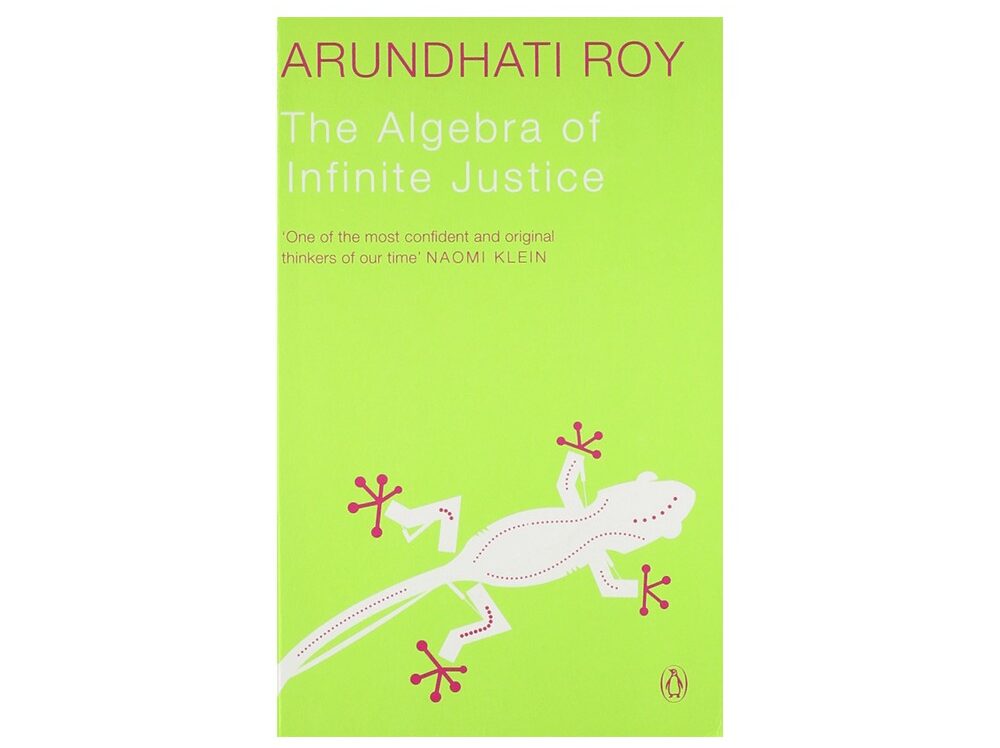 The Algebra of Infinite Justice by Arundhati Roy