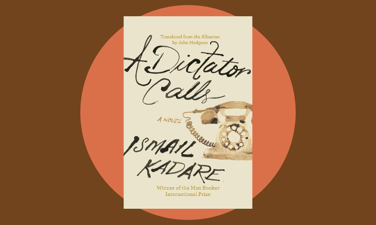 A Dictator Calls (2023) by Ismail Kadare