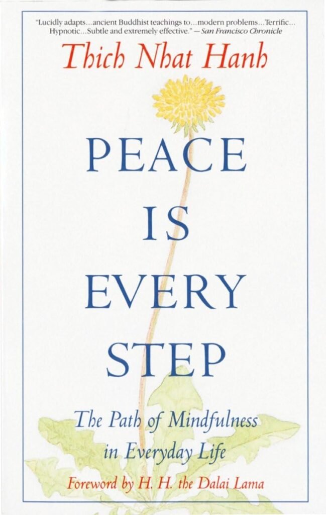 Rediscovering Peace: Why Thich Nhat Hanh’s “Peace Is Every Step” Belongs on Your Bookshelf